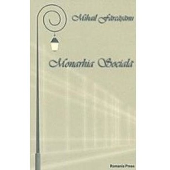 Monarhia sociala - Mihail Farcasanu Monarhia sociala - Mihail Farcasanu