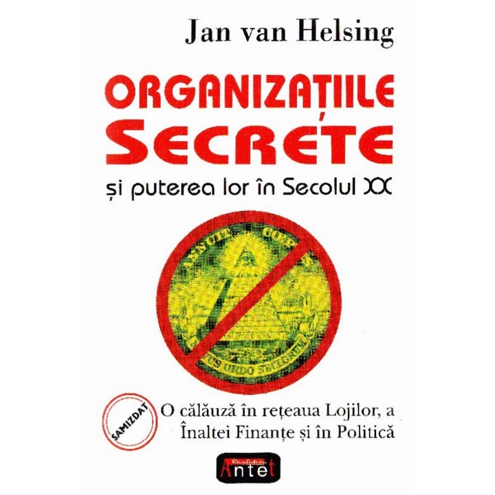 Organizatiile Secrete Si Puterea Lor In Secolul Xx - Jan Van Helsing