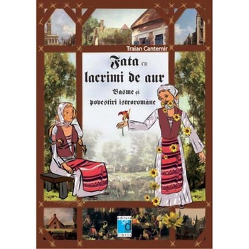 Fata cu lacrimi de aur - Traian Cantemir Fata cu lacrimi de aur - Traian Cantemir