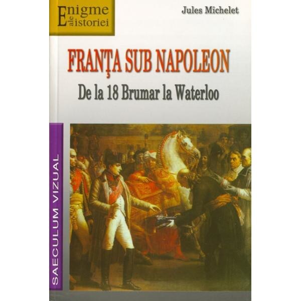 Franta sub Napoleon - Jules Michelet