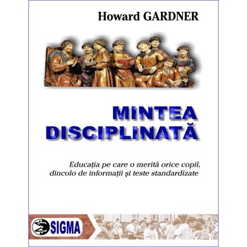 Mintea disciplinata - H. Gardner Mintea disciplinata - H. Gardner