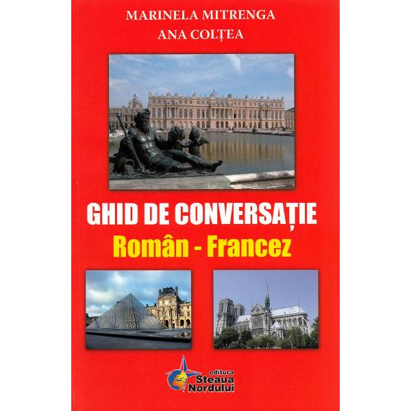 Ghid de conversatie roman-francez - Marinela Mitrenga, Ana Coltea