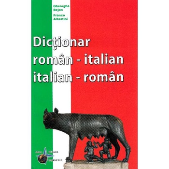Dictionar roman-italian, italian-roman - Gheorghe Bejan, Franco Albertini Dictionar roman-italian, italian-roman - Gheorghe Bejan, Franco Albertini