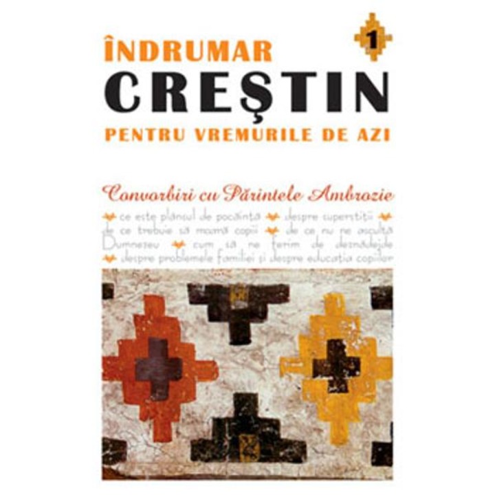 Indrumar crestin - 1 - Parintele Ambrozie