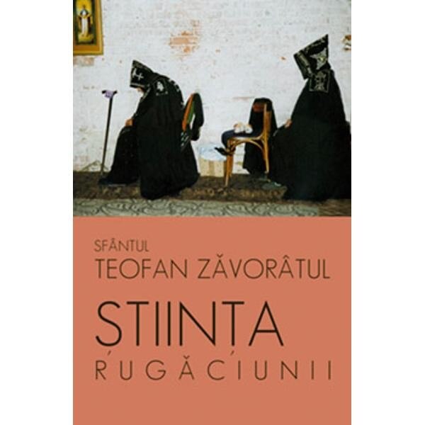 Stiinta Rugaciunii - Sf.Teofan Zavoratul