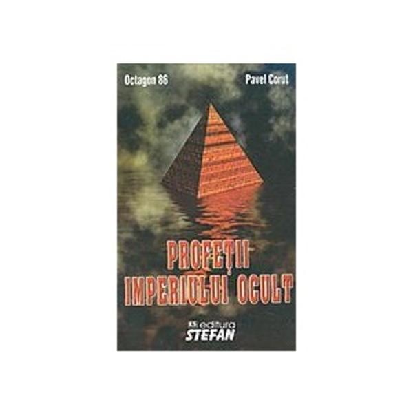 Profetii imperiului ocult - Pavel Corut