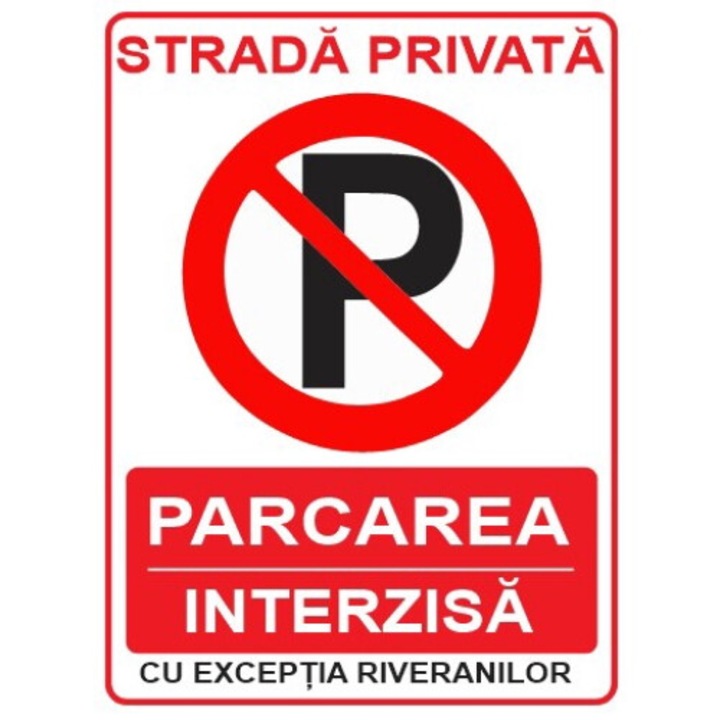Indicator "Strada privata, parcarea interzisa cu exceptia riveranilor", placuta PVC 4mm, 30X20 cm