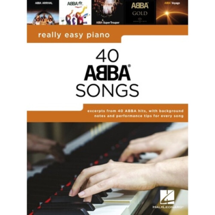 Really Easy Piano: 40 Abba Songs - Includes Background Notes And Performance Tips For Every Song! - Abba