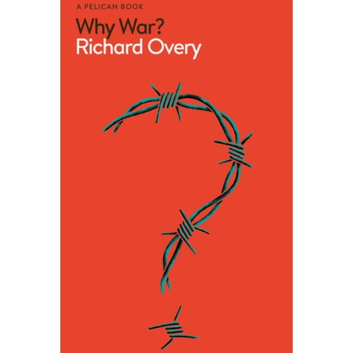 Why War? - Richard Overy