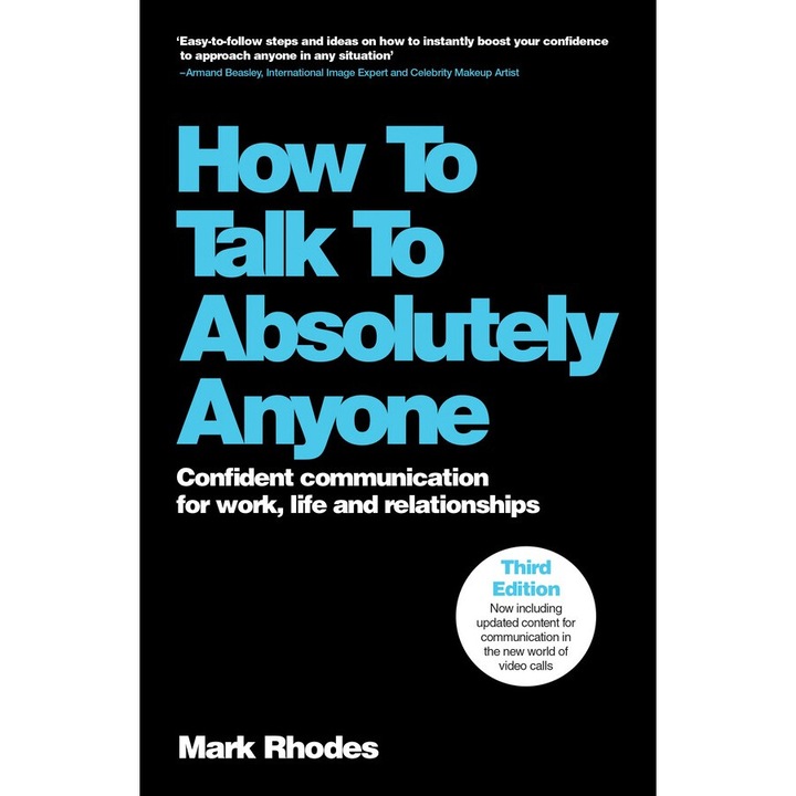 How To Talk To Absolutely Anyone: Confident Communications in Every Situation de Mark Rhodes