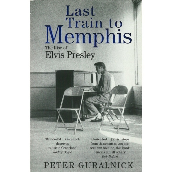 Last Train To Memphis - Peter Guralnick