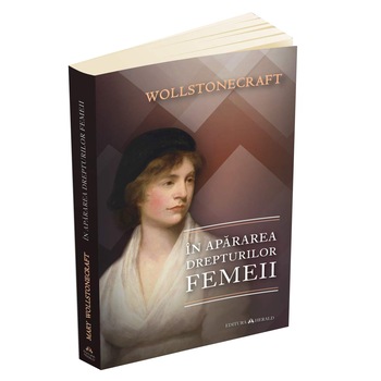 In apararea drepturilor femeii - Mary Wollstonecraft In apararea drepturilor femeii - Mary Wollstonecraft