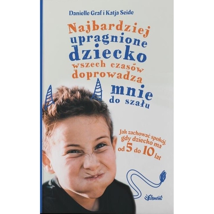 Cea mai dorita carte despre parenting, Danielle Graf, Katja Seide, 2022, 368 pagini