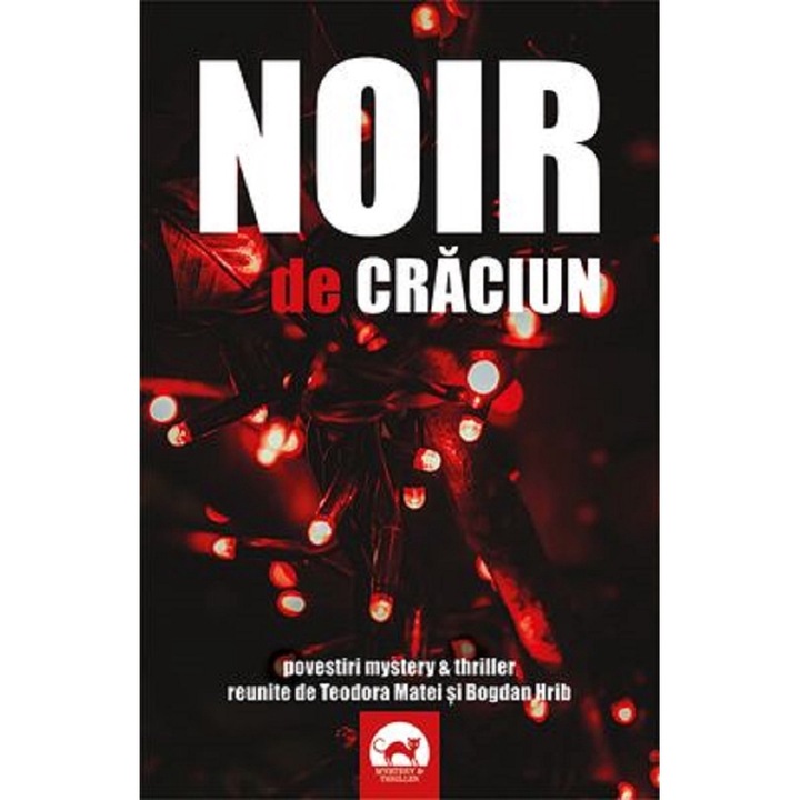 Noir de Craciun - Teodora Matei, Bogdan Hrib, editia 2024
