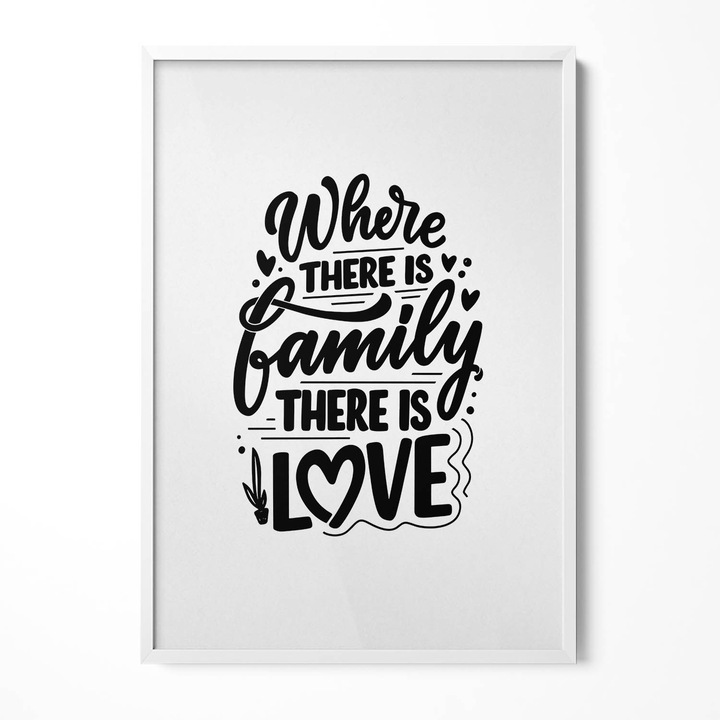 Tablou Inramat, Wallfluent, Inscriptie decorativa pentru casa „Unde este familie, exista dragoste”, Rama alba, 70x100 cm, 010330010150100280741