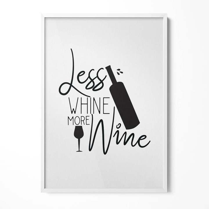 Tablou Inramat, Wallfluent, Mai putin planga mai mult vin - inscriptie, Rama alba, 70x100 cm, 010330010150100280022