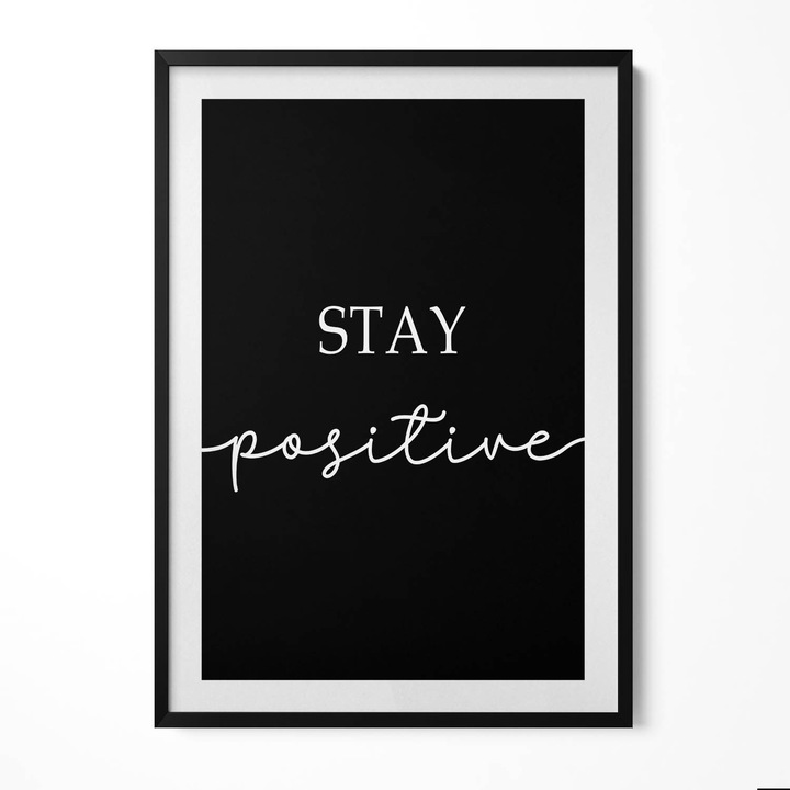 Tablou Inramat, Wallfluent, Inscriptie motivationala „Ramaneti pozitiv”, Rama negru, 70x100 cm, 010330010150200280872