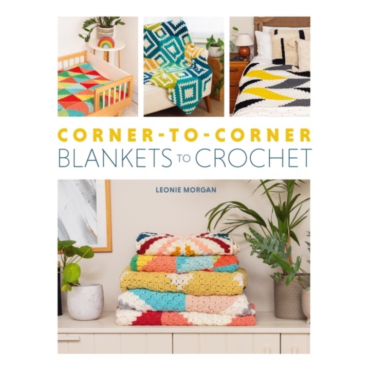 Corner-to-corner Blankets To Crochet - Leonie Morgan