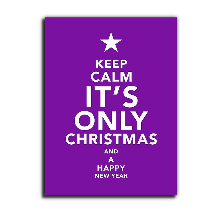 Keep Calm - It's Only Chrismtas and a Happy New Year, vászonkép, 90x120