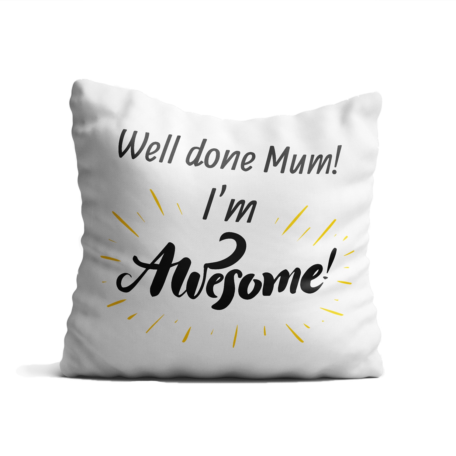 Perna decorativa Well done, Mum! I'm awesome!