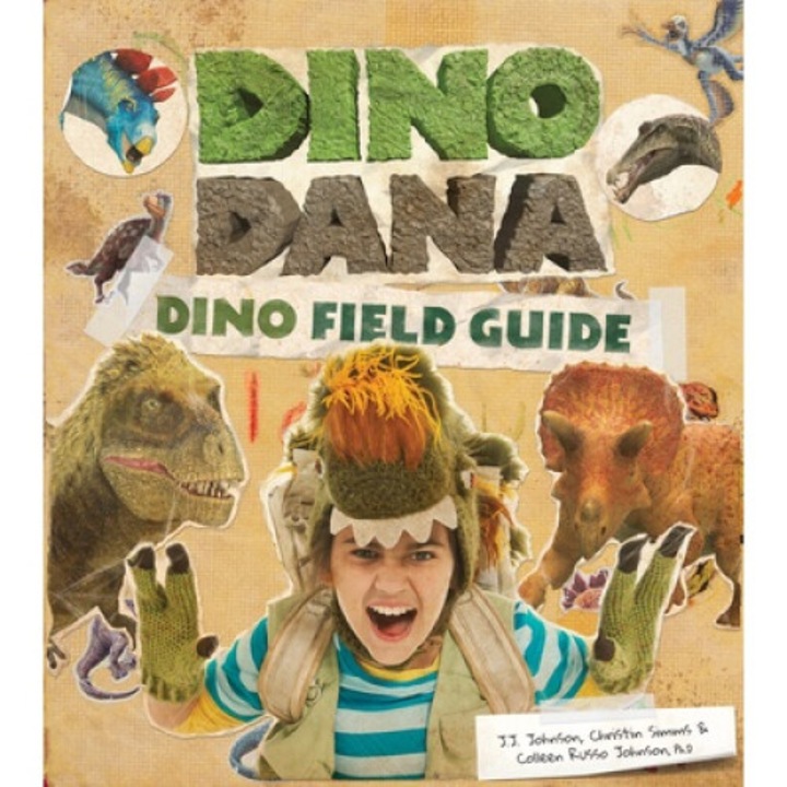 Dino Dana: Dino Field Guide (dinosaurs For Kids, Science Book For Kids, Fossils, Prehistoric) - J. J. Johnson