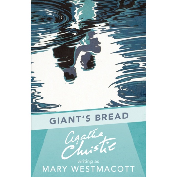 Giant’s Bread - Agatha Christie