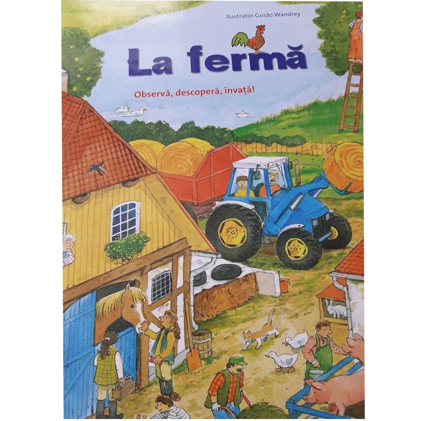 La ferma. Observa, descopera, invata