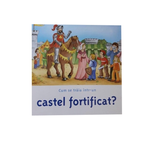 Cum sa traia intr-un castel fortificat