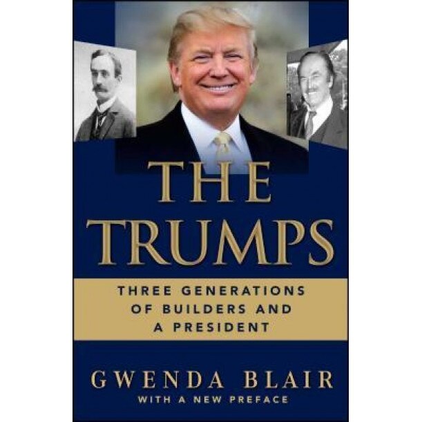 The Trumps: Three Generations That Built an Empire, Gwenda Blair (Author)