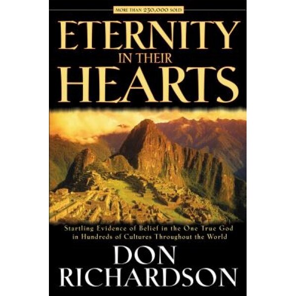 Eternity in Their Hearts, Don Richardson (Author)