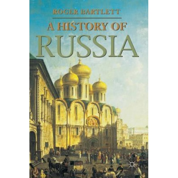 A History of Russia, Roger P. Bartlett (Author)