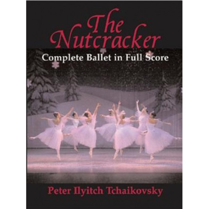 The Nutcracker: Complete Ballet in Full Score, Peter Ilyich Tchaikovsky