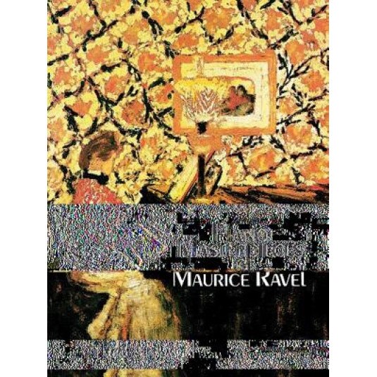 Piano Masterpieces of Maurice Ravel, Maurice Ravel