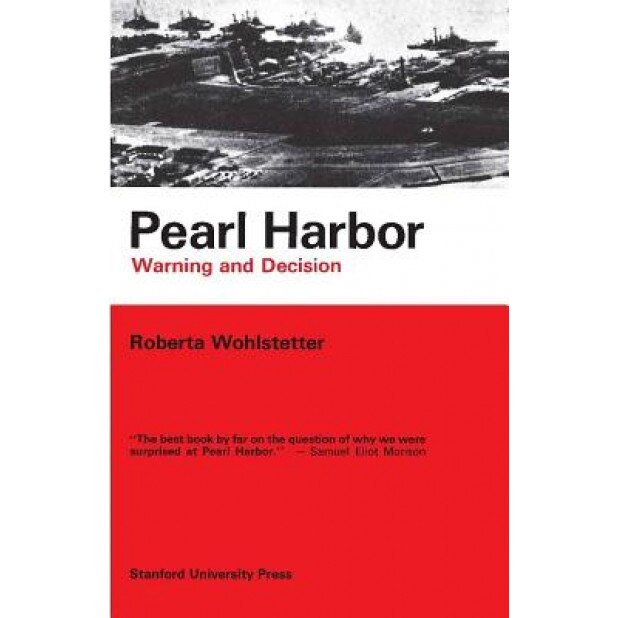 Pearl Harbor: Warning and Decision, Roberta Wohlstetter