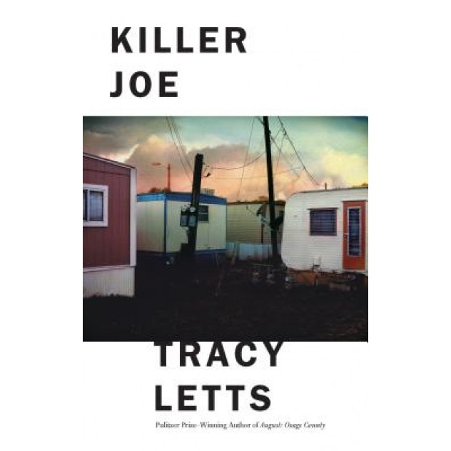 Killer Joe, Tracy Letts (Author)