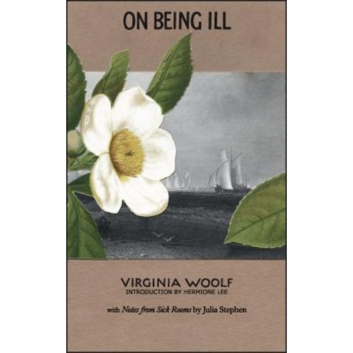 On Being Ill: With Notes from Sick Rooms by Julia Stephen, Virginia Woolf (Author)