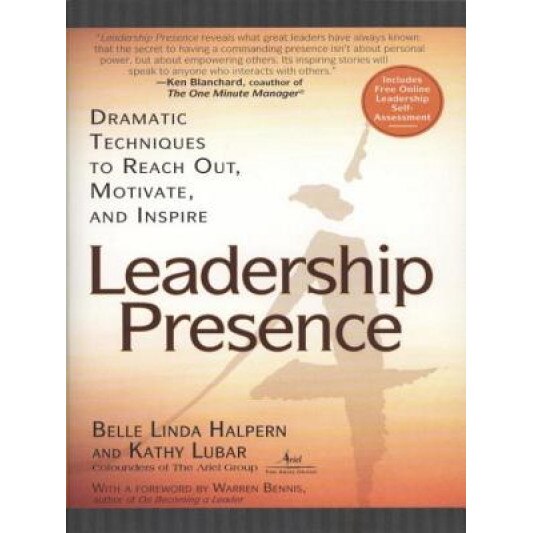 Leadership Presence - Kathy Lubar, Belle Linda Halpern