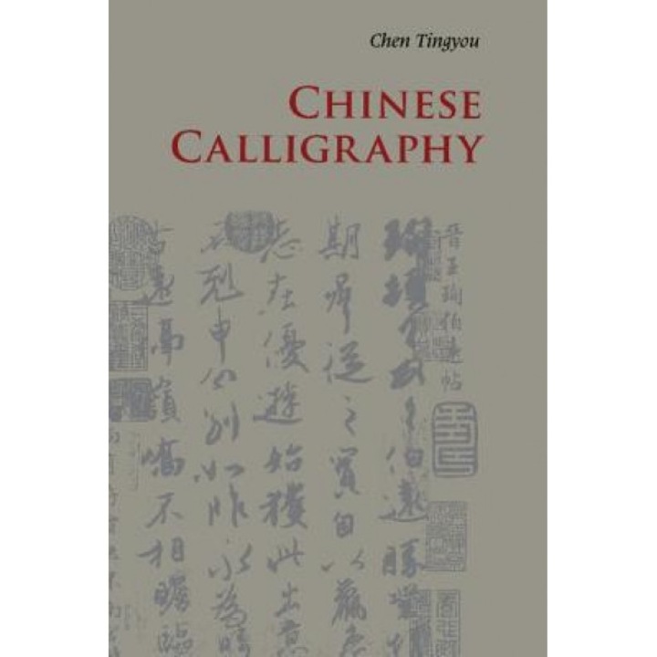 Chinese Calligraphy, Tingyou Chen (Author)