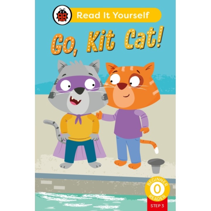 Go, Kit Cat! (phonics Step 3): Read It Yourself - Level 0 Beginner Reader -