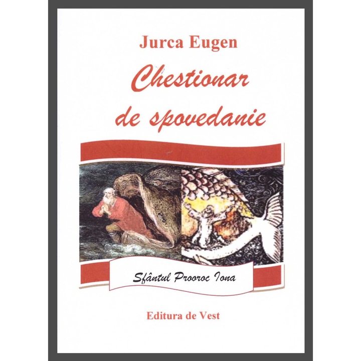 Chestionar de spovedanie. Sfantul Prooroc Iona - Eugen Jurca