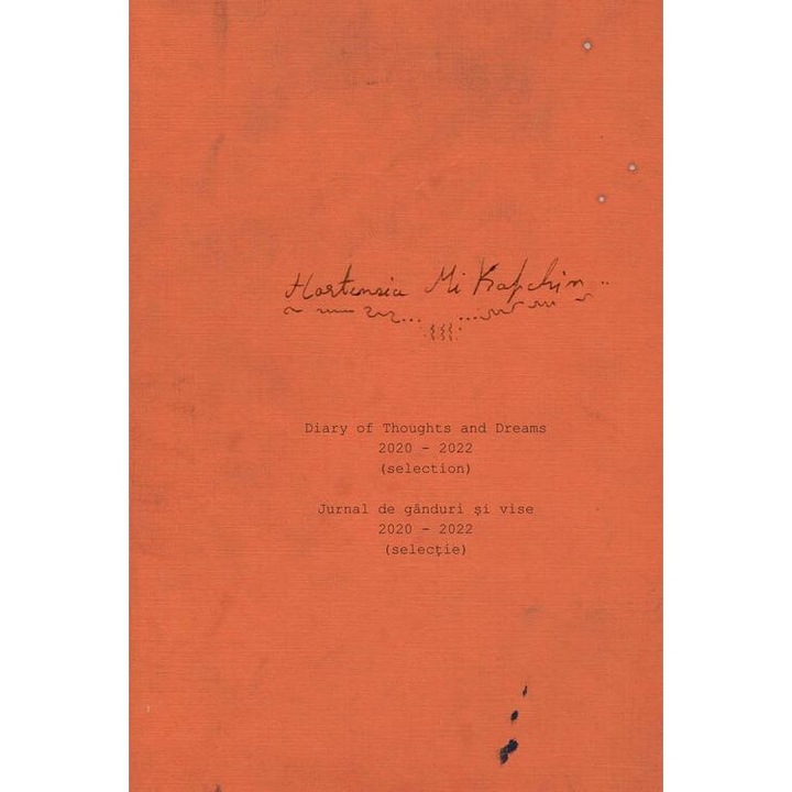 Jurnal de ganduri si vise 2020-2022 (selectie) - Diary of Thoughts and Dreams 2020-2022 (selection), de Hortensia Mi Kafchin