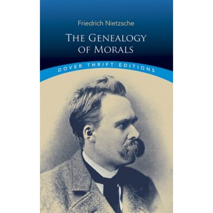 The Genealogy of Morals, Friedrich Wilhelm Nietzsche