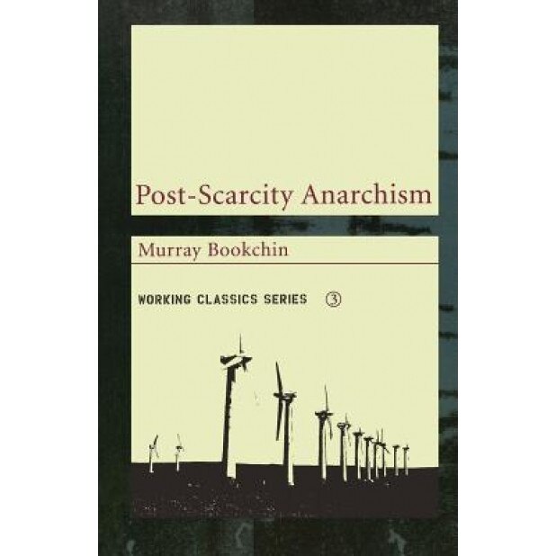 Post-Scarcity Anarchism, Murray Bookchin (Author)