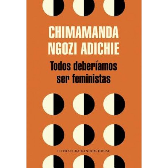 Todos Deberiamos Ser Feministas / We Should All Be Feminists, Chimamanda Ngozi Adichie (Author)