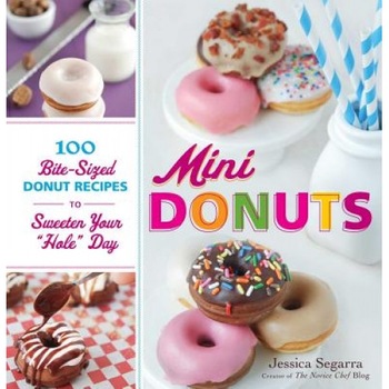 Mini Donuts: 100 Bite-Sized Donut Recipes to Sweeten Your  Mini Donuts: 100 Bite-Sized Donut Recipes to Sweeten Your