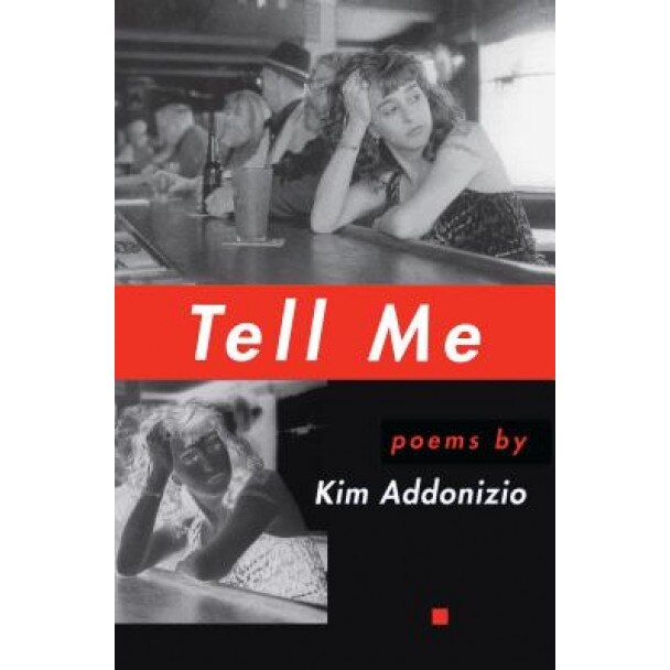 Tell Me, Kim Addonizio