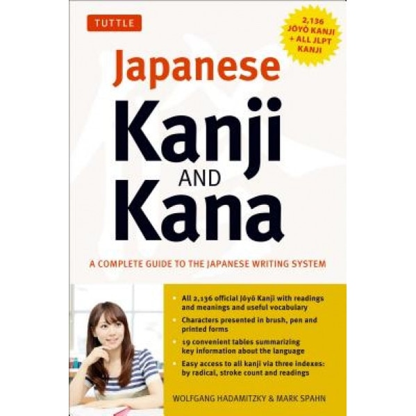 Japanese Kanji & Kana: A Complete Guide to the Japanese Writing System, Wolfgang Hadamitzky (Author)