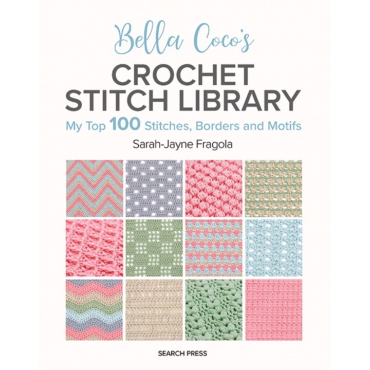 Bella Coco's Crochet Stitch Library - Sarah-jayne Fragola - Sarah-jayne Fragola