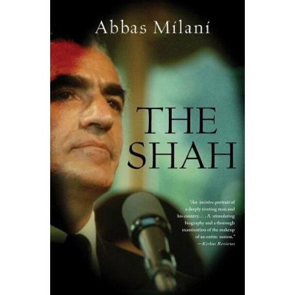 The Shah, Abbas Milani (Author)