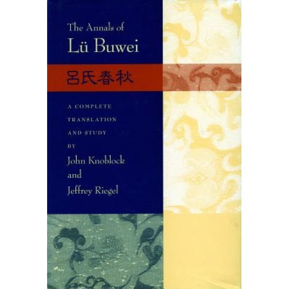 The Annals of Lu Buwei, John Knoblock (Translator)
